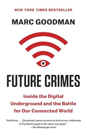 Imagen del vendedor de Future Crimes : Inside the Digital Underground and the Battle for Our Connected World a la venta por AHA-BUCH GmbH