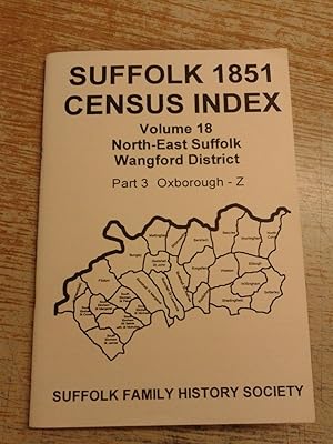 Suffolk 1851 Census Index. Volume 18. North-east Suffolk Wangford District Part 3: Oxborough - Z