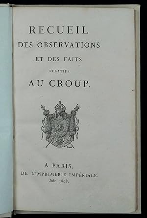 Image du vendeur pour Recueil d'observations et des faits relatifs au Croup. mis en vente par Daniel Thierstein