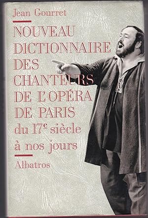 Nouveau dictionnaire des chanteurs de l'Opéra de Paris du 17e siècle à nos jours