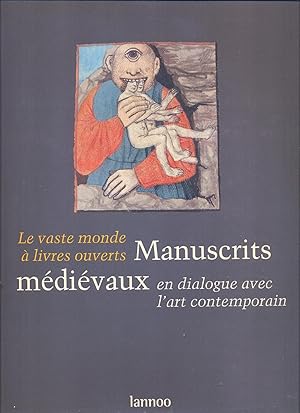 Le vaste monde a livres ouverts. mansucrits medievaux en dialogue avec l'art contemporain