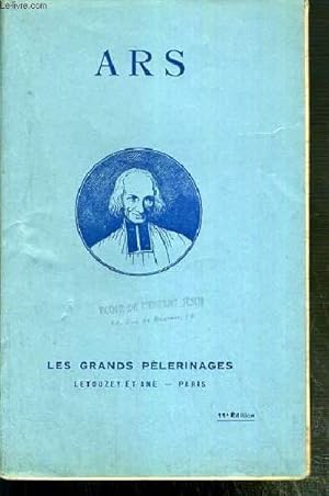 Bild des Verkufers fr ARS / COLLECTION LES GRANDS PELERINAGE DE FRANCE. zum Verkauf von Le-Livre