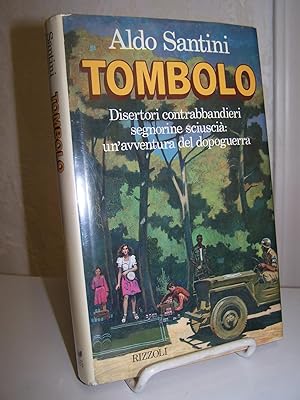 Bild des Verkufers fr Tombolo: Disertori Contrabbandieri Segnorine Sciuscia Un'avventura del Dopoguerra. zum Verkauf von Zephyr Books