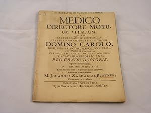 De Medico Directore Motuum Vitalium Dissertaio Inauguralis medica.