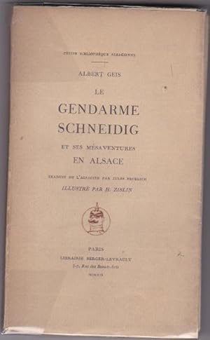 Le gendarme Schneidig et ses mésaventures en Alsace. traduit de l'alsacien par Jules Froelich, il...