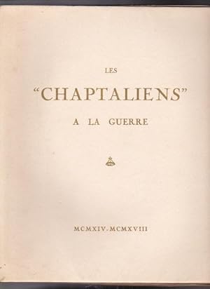 Les Chaptaliens à la Guerre. Livre d'or. 1914-1918