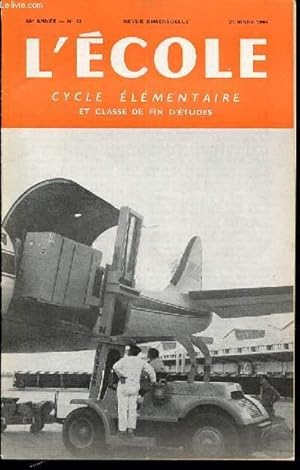 Seller image for N 13 - L'ECOLE : CYCLE ELEMENTAIRE ET CLASSE DE FIN D'ETUDES - REVUE BIMENSUELLE. for sale by Le-Livre