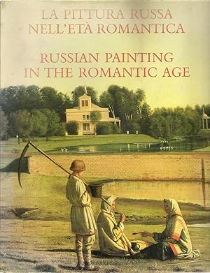 La pittura russa nell'eta romantica/Russian Painting in the Romantic Age