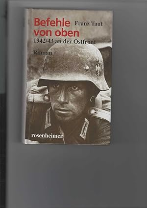 Seller image for Befehle von oben. 1942/ 43 an der Ostfront. Roman. for sale by Antiquariat Frank Dahms