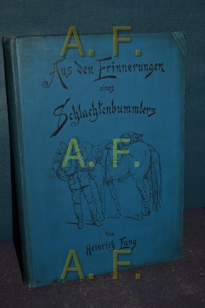 Bild des Verkufers fr Aus den Erinnerungen eines Schlachtenbummlers im Feldzuge 1870/71 Mit zahlreichen Reproduktionen nach den Kriegsskizzenbchern und nach Gemlden d. Knstlers zum Verkauf von Antiquarische Fundgrube e.U.