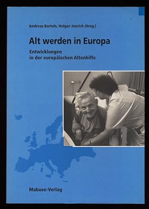 Seller image for Alt werden in Europa : Entwicklungen in der europischen Altenhilfe. for sale by Antiquariat Peda
