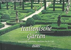 Seller image for Italienische Grten. Faszinierende Gartenkunst vom Comer See bis Capri. for sale by Antiquariat-Plate