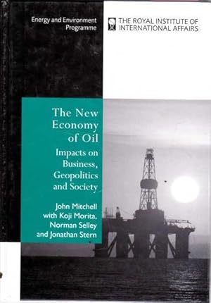 Seller image for The New Economy of Oil: Impacts on Business, Geopolotics and Society for sale by Goulds Book Arcade, Sydney