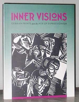 Imagen del vendedor de Inner Visions : German Prints from the Age of Expressionism a la venta por Exquisite Corpse Booksellers