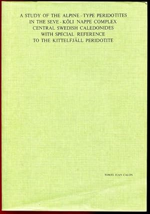 Image du vendeur pour A Study Of The Alpine-Type Peridotites In The Seve-Koli Nappe Complex Central Swedish Caledonides With Special Reference To The Kittelfjall Peridotite. mis en vente par Time Booksellers