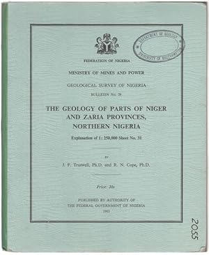 Seller image for The Geology Of Parts of Niger and Zaria Provinces, Northern Nigeria. Federation of Nigeria Ministry of Mines and Power. Geological Survey of Nigeria Bulletin No. 29. for sale by Time Booksellers