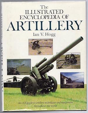Seller image for The Illustrated Encyclopedia Of Artillery. for sale by Time Booksellers