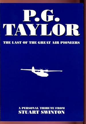 Seller image for P.G. Taylor. The Last Of The Great Air Pioneers. for sale by Time Booksellers