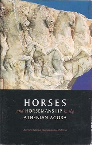 Horses and Horsemanship in the Athenian Agora (Agora Picture Book)