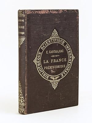 Seller image for La France prhistorique d'aprs les Spultures et les Monuments. for sale by Librairie du Cardinal