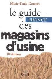 Image du vendeur pour Le Guide France Des Magasins D'usine. Chic-en-stock mis en vente par crealivres