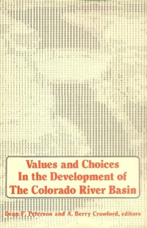 Bild des Verkufers fr Values and Choices in the Development of the Colorado River Basin zum Verkauf von Paperback Recycler