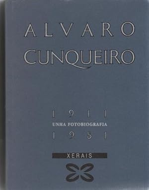 Alvaro Cunqueiro: unha fotobiografía. 1911-1981