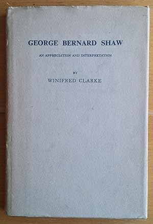 George Bernard Shaw An Appreciation and Interpretation