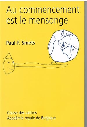 Imagen del vendedor de AU COMMENCEMENT EST LE MENSONGE a la venta por Librairie l'Aspidistra