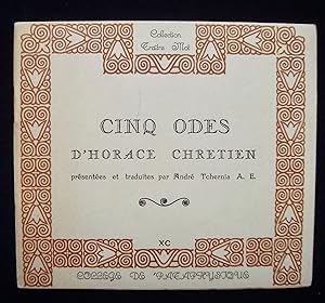 Cinq Odes d'Horace Chrétien - Présentées et traduites par André Tchernia -