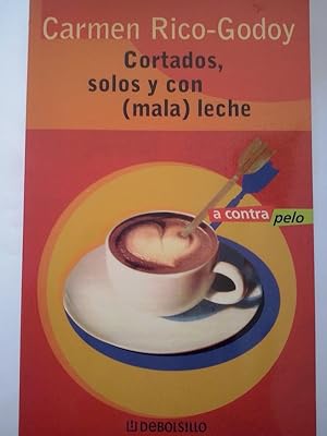 Seller image for Cortados, solos y con (mala) leche for sale by Librera Ofisierra