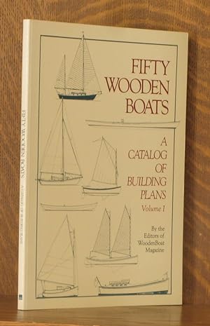 Seller image for FIFTY WOODEN BOATS, A CATALOG OF BUILDING PLANS, VOL. 1 for sale by Andre Strong Bookseller