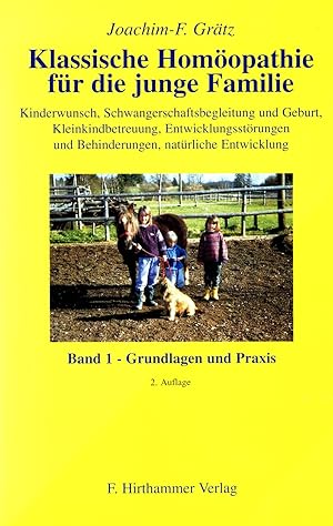 Klassische Homöopathie für die junge Familie. BAND 1: Kinderwunsch, Schwangerschaftsbegleitung un...