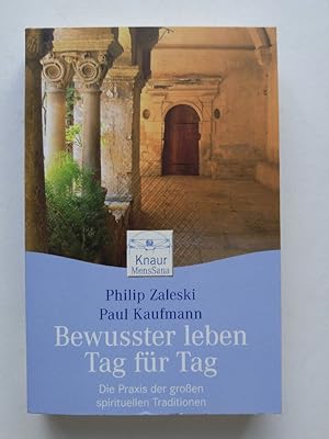 Seller image for Bewußter leben Tag für Tag: Die Praxis der großen spirituellen Traditionen for sale by ANTIQUARIAT Franke BRUDDENBOOKS