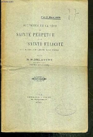 Imagen del vendedor de SOUVENIRS DE LA FETE DE SAINTE PERPETUE ET LE SAINTE FELICITE AU LIEU DE LEUR MARTYRE - 7 et 8 MARS 1908 a la venta por Le-Livre