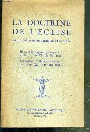 Image du vendeur pour LA DOCTRINE DE L'EGLISE EN MATIERE ECONOMIQUE ET SOCIALE - ENCYCLIQUE "QUADRAGESIMO ANNO" DE S.S. PIE XI (15 mai 1931) - ENCYCLIQUE "RERUM NOVARUM" DE LEON XIII (15 mai 1891) mis en vente par Le-Livre