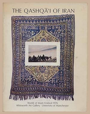 Seller image for The Qashqai of Iran: World of Islam Festival 1976 for sale by Martin Harrison
