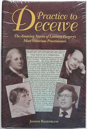 Seller image for Practice to Deceive: The Amazing Stories of Literary Forgery's Most Notorious Practitioners for sale by George Ong Books