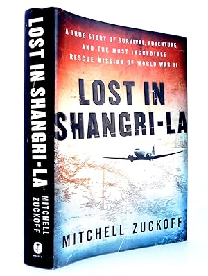 Lost in Shangri-La: A True Story of Survival, Adventure, and the Most Incredible Rescue Mission o...