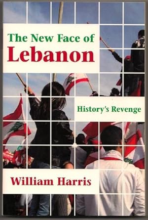 Bild des Verkufers fr The New Face of Lebanon: History's Revenge zum Verkauf von Footnote Books