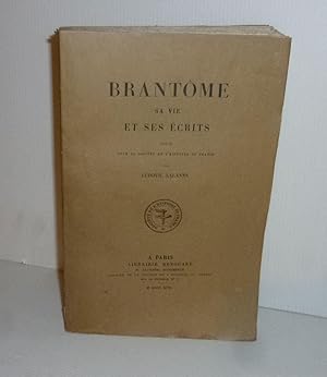 Brantôme, sa vie et ses écrits. Paris. Renouard. 1896.