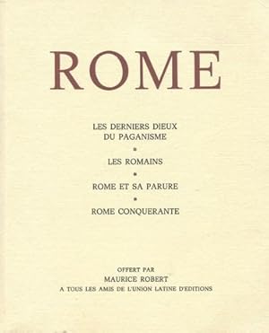 Rome - les derniers dieux du paganisme; Les romains; Rome et sa parure; Rome conquérante.