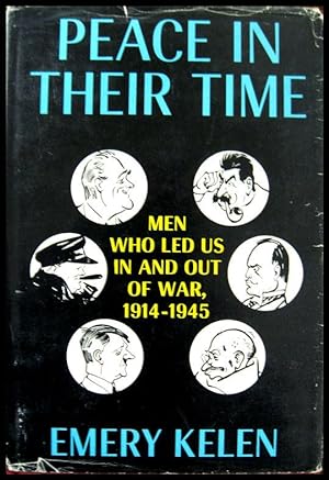Peace In Their Time: Men Who Led Us In and Out of War, 1914-1945