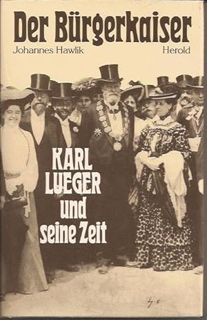 Image du vendeur pour Der Brgerkaiser. Karl Lueger und seine Zeit. mis en vente par Blattner