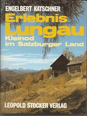 Bild des Verkufers fr Erlebnis Lungau, Kleinod im Salzburger Land zum Verkauf von Blattner