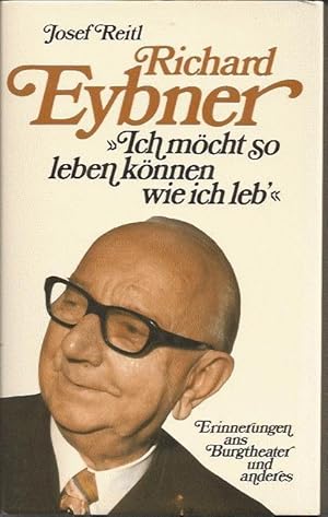 Richard Eybner, Ich möcht so leben können wie ich leb'