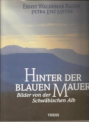 Seller image for Hinter der blauen Mauer, Bilder von der Schwbischen Alb for sale by Blattner