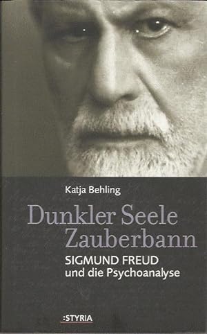 Dunkler Seele Zauberbann, Sigmund Freud und die Psychoanalyse