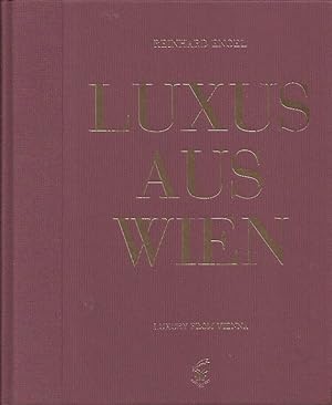 Luxus aus Wien, Handgemachtes von heute aus der einstigen Kaiserstadt