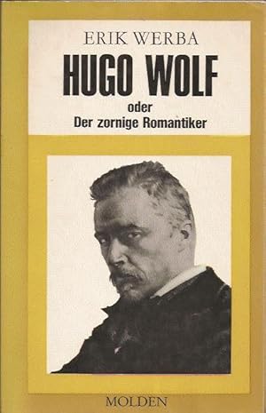 Hugo Wolf oder Der zornige Romantiker